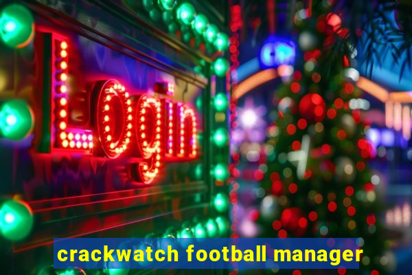 crackwatch football manager